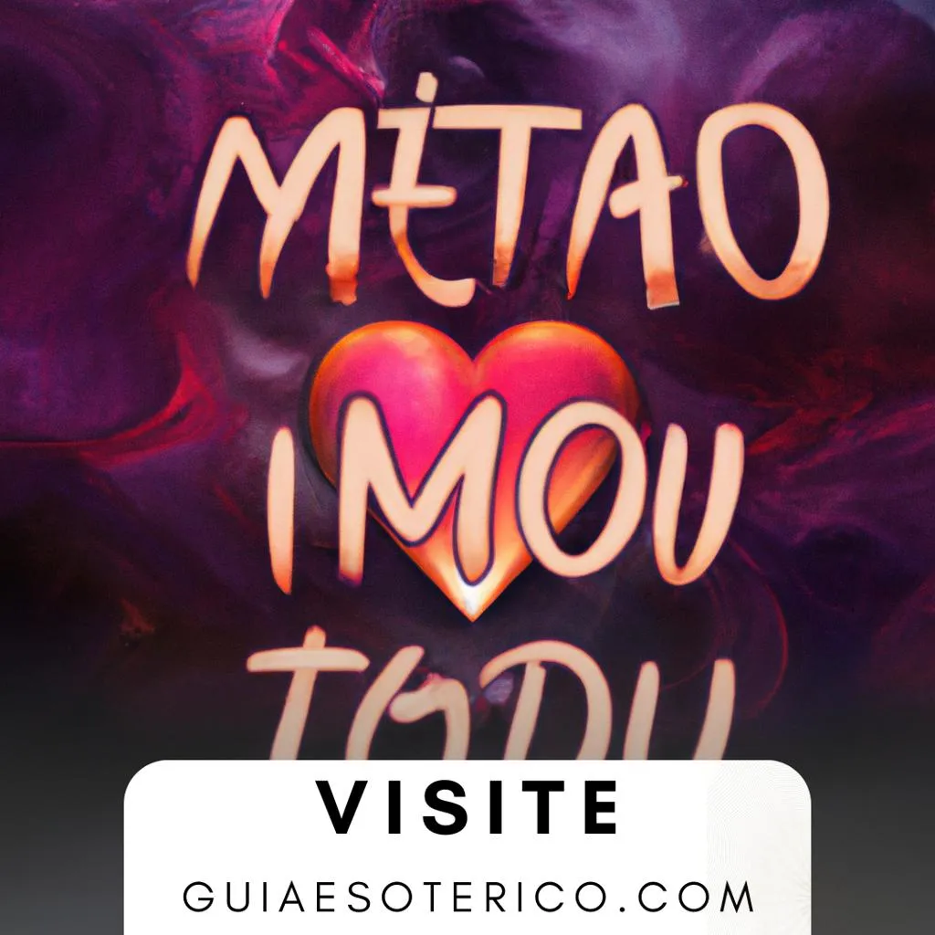 Eu Te Amo: O Poder e a Complexidade do Amor 3 Ideias qual e o significado da palavra eu te amo
